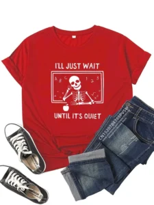 Women I'll Just Wait Until It's Quiet Teacher T-shirt Daily Girl Y2K Harajuku Funny Skull Tee Tops Female Sreewear Clothes - Image 4