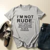 I'm Not Rude Letter Print Women T Shirt Short Sleeve O Neck Loose Women Tshirt Ladies Tee Shirt Tops Clothes Camisetas Mujer - Image 3