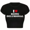 I Love Being Delusional Letter Print T-shirts 100% Cotton Women Crop Tees O-Neck Tight Short Sleeves Clothes Fashion Female Tops