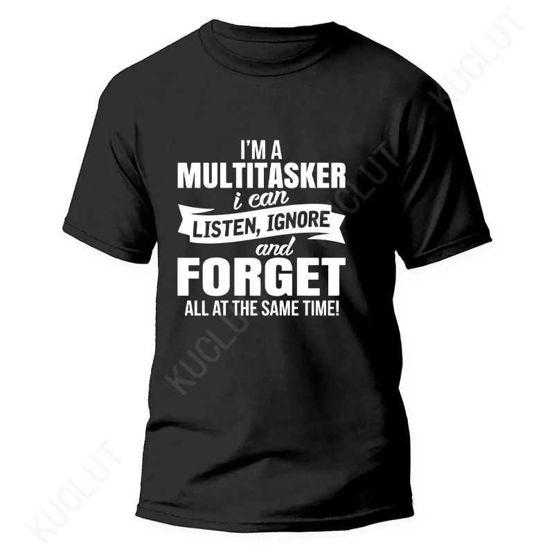 I'm A Multitasker Print T-shirt with Funny Saying Men Women's Fashion Graphic Y2k Tops Sarcastic T Shirt Short Sleeve Tees Shirt